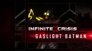 Gaslight Batman присоединяется к бойцам Infinite Crisis
