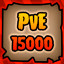 PvE 15000