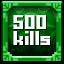 500 Kills!