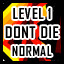 Level 1 - Normal - Don't Die