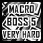 Macro - Very Hard- Speedy Boss Level 5