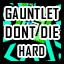 Gauntlet - Hard - Don't Die