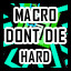 Macro - Hard - Don't Die
