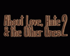 About Love, Hate &amp; The Other Ones 2