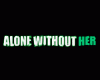 Alone Without Her