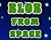 Blob From Space