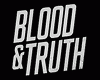 Blood &amp; Truth
