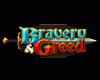 Bravery &amp; Greed