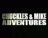Chuckles and Mike Adventures