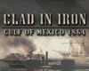 Clad in Iron: Gulf of Mexico 1864