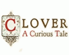 Clover: A Curious Tale