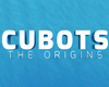 Cubots - The Origins