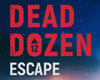 Dead Dozen Escape