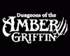 Dungeons of the Amber Griffin