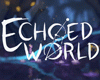Echoed World