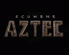 Ecumene Aztec