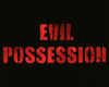 Evil Possession