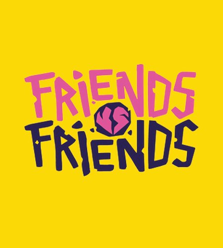 Friends v text. Friends vs friends игра. Friends vs friends game. V - friends Genius.