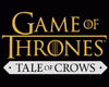 Game of Thrones: Tale of Crows