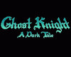 Ghost Knight: A Dark Tale