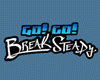 Go! Go! Break Steady