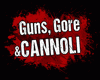 Guns, Gore &amp; Cannoli