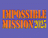 Impossible Mission 2025