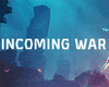 Incoming War