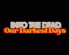 Into the Dead: Our Darkest Days