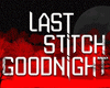 Last Stitch Goodnight