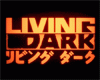 Living Dark
