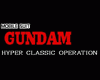 Mobile Suit Gundam: Hyper Classic Operation
