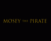 Mosey the Pirate