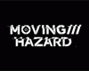 Moving Hazard
