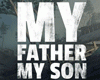 My Father My Son
