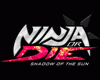 Ninja or Die