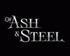 Of Ash and Steel