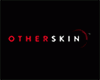 Otherskin