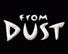 From Dust