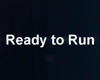 Ready to Run