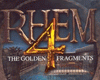 Rhem 4: The Golden Fragments