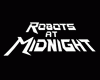 Robots at Midnight