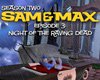 Sam &amp; Max Episode 203: Night of the Raving Dead