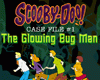 Scooby-Doo!: Case File #1 - The Glowing Bug Man