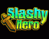 Slashy Hero