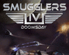 Smugglers IV: Doomsday