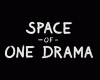 Space of One Drama