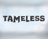 Tameless