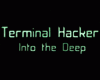 Terminal Hacker - Into the Deep