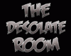 The Desolate Room